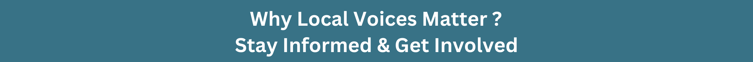 Why Local Voices Matter Stay Informed Get Involved 